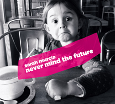 Never Mind the Future - CD cover art